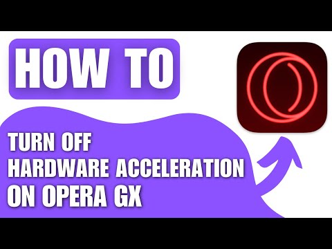 How to Turn Off Hardware Acceleration on Opera GX (2024)